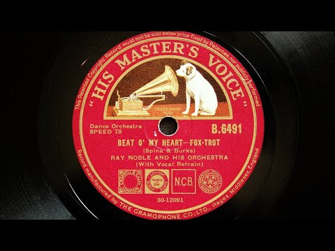 Ray Noble and His Orchestra - Beat o' My Heart (1934)