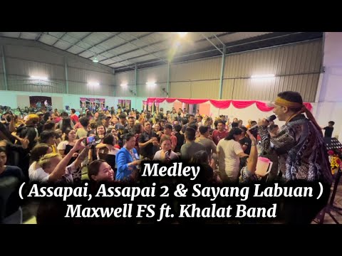 ASSAPAI, ASSAPAI 2 & SAYANG LABUAN ( MEDLEY )__KHALAT BAND FT MAXWELL FRANKLIN SARAN