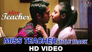 Miss Teacher (Title Track)  Nitin Bali  Kamalika C