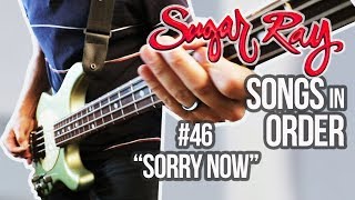 Sugar Ray, Sorry Now - Song Breakdown #46