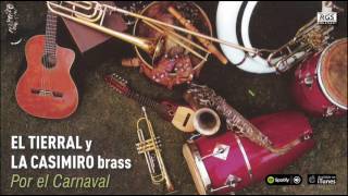 El Tierral y La Casimiro Brass. Por el carnaval. Ful Album