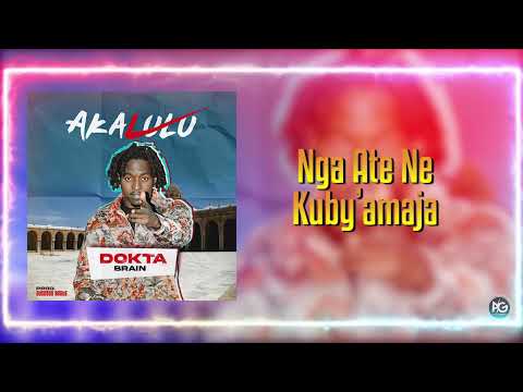 Dokta Brain - Akalulu (Lyrical Slide)