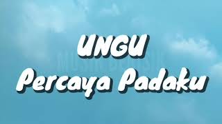 Download lagu UNGU - Percaya Padaku (Lirik) mp3 Download lagu UNGU - Percaya Padaku (Lirik) mp3