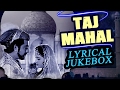 Taj Mahal 1963 | Full Video Lyrical Songs Jukebox | Pradeep Kumar, Bina Rai, Veena, Rehman
