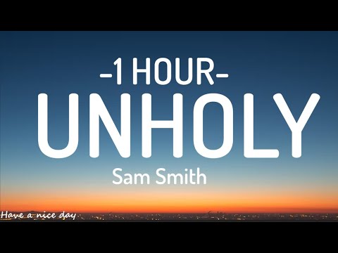 [1Hour] Sam Smith - Unholy (Lyrics) ft. Kim Petras