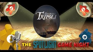 Spotlight Game Night REPLAY - The Shores of Tripoli