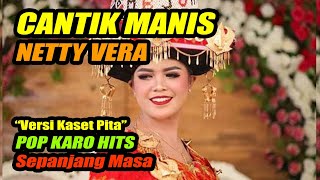 Download lagu NETTY VERA B || Cantik Manis versi kaset pita Jadul ( Kumpulan Lagu Karo Terbaik ) mp3