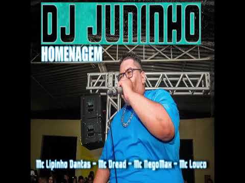 DJ JUNINHO HOMENAGEM - MC LIPINHO DANTAS, MC DREAD , MC NEGOMAX E MC LOUCO [ DJMOTAB ]