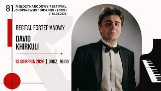 Download lagu DAVID KHRIKULI - Recital fortepianowy - 81. MIĘDZYNARODOWY FESTIWAL CHOPINOWSKI | Duszniki mp3