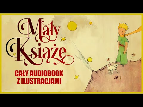 🟡 Mały Książę - CAŁOŚĆ 2 GODZINY - audiobook z ilustracjami