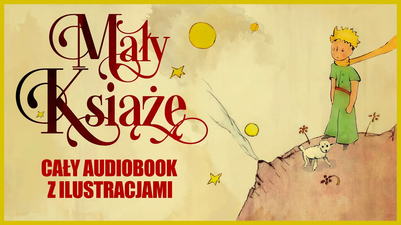 🟡 Mały Książę - CAŁOŚĆ 2 GODZINY - audiobook z ilustracjami
