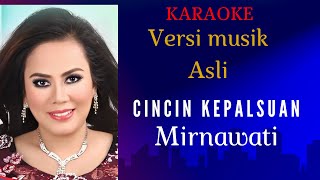 Download lagu CINCIN KEPALSUAN [KARAOKE] MIRNAWATI [ VERSI MUSIK ASLI ] mp3