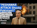 PESHAWAR ATTACK Shocks Pakistan Paramilitary Headquarters Attacked By Prashant Dhawan