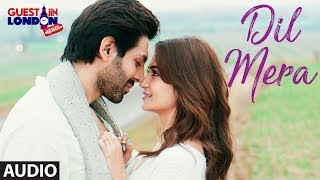 Dil Mera Song (Full Audio) | Guest iin London | Kartik Aaryan, Kriti | Raghav Sachar