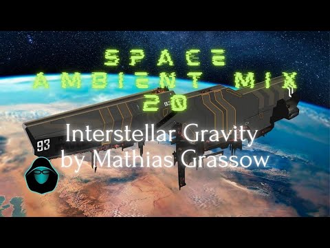 Space Ambient Mix 20 - Interstellar Gravity by Mathias Grassow