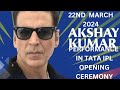 Akshay Kumar Performance In The TATA IPL Opening Ceremony