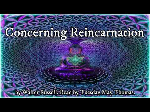 Concerning Reincarnation - Walter Russell