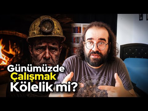 Günümüzde Çalışmak Kölelik mi?