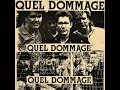 Quel Dommage-Quel Dommage