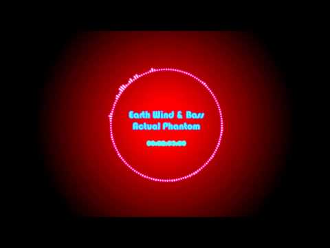Earth Wind & Bass (Original Mix) Dubstep - Actual Phantom