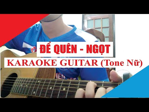 [Karaoke Guitar] Để quên (Tone Nữ) - Ngọt | Acoustic Beat