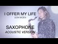 I Offer My Life DON MOEN Kwang SAXOPHONE Cover