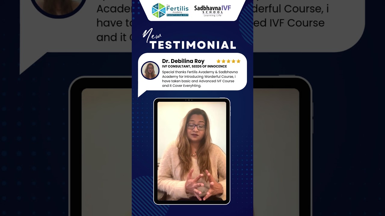 Sharing the feedback of Dr. Debilina Roy : Joined our IVF Lab Essentials: Basics to Advanced Program