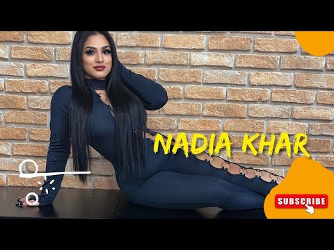 Nadia Khar | Wiki Biography | Body measurements | Age | Relationships | lifestyle | Family