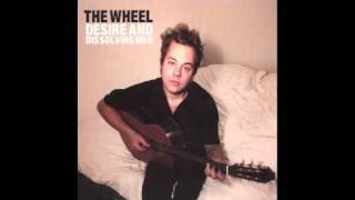 The Wheel - Whimper and Wail