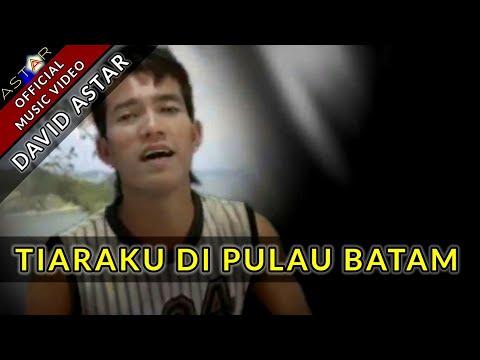 TIARAKU DI PULAU BATAM - DAVID ASTAR (OFFICIAL MUSIC VIDEO) LAGU DANGDUT