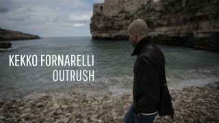 Kekko Fornarelli - OUTRUSH (Documentary)