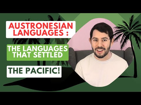Austronesian Languages: The Languages that Settled the Pacific!