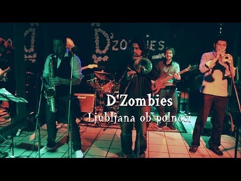 D'Zombies - Ljubljana ob polnoči (Live)