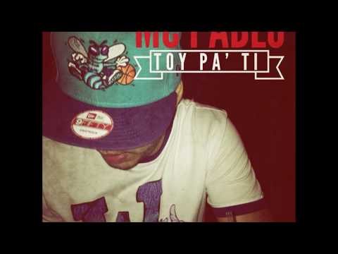 MC Pablo - Toy Pa' Ti (Prod. MC Pablo) (Con Letras)