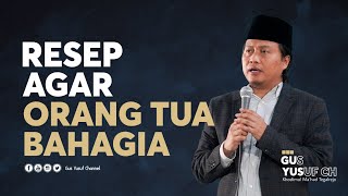 Download lagu Resep Agar Orang Tua Bahagia Dunia Akhirat - Gus Yusuf Chudlori - mp3