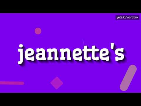 JEANNETTE'S - HOW TO PRONOUNCE JEANNETTE'S?