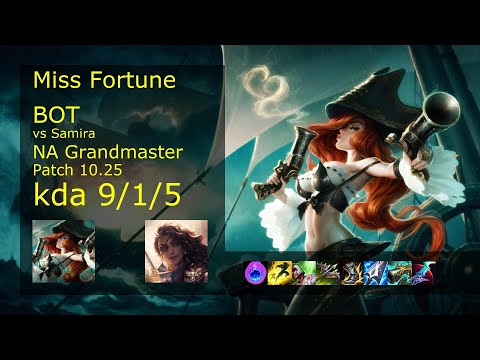 Miss Fortune ADC vs Samira - NA Grandmaster 9/1/5 Patch 10.25 Gameplay
