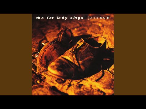 Johnny Sunrise - The Fat Lady Sings