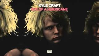 Kyle Craft - Eye of a Hurricane