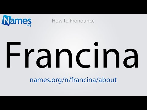 How to Pronounce Francina