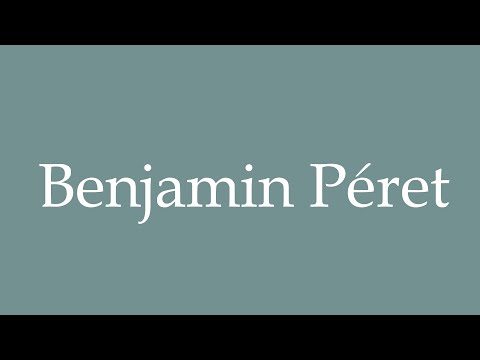 How to Pronounce ''Benjamin Péret'' Correctly in French