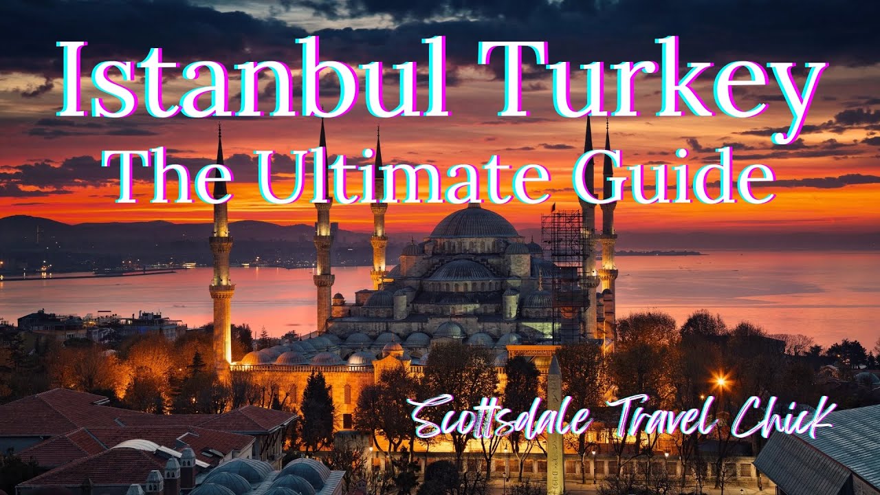 Istanbul: The Ultimate Guide - Everything You Need To Know!