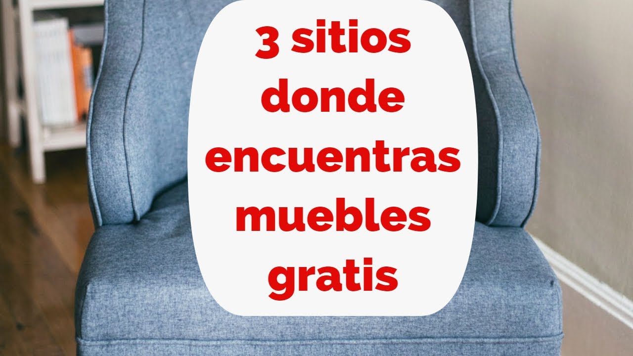 ¿Cómo conseguir muebles gratis 3 sitios donde encuentras muebles Gratis