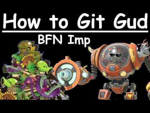 How to git gud at BFN imp & Z-mech - PVZBFN