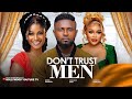 DONT TRUST MEN MAURICE SAM CHIOMA NWAOHA SHINE ROSEMAN 2025 LATEST NIGERIAN NOLLYWOOD MOVIES