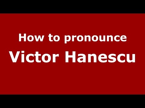 How to pronounce Victor Hanescu (Romanian/Romania)  - PronounceNames.com