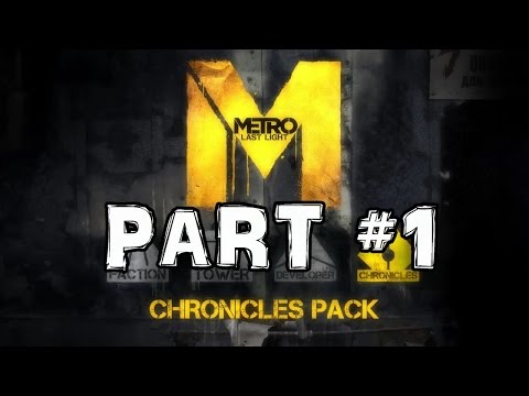 Lets Play: Metro Last Light Chronicles Pack DLC (Part 1)