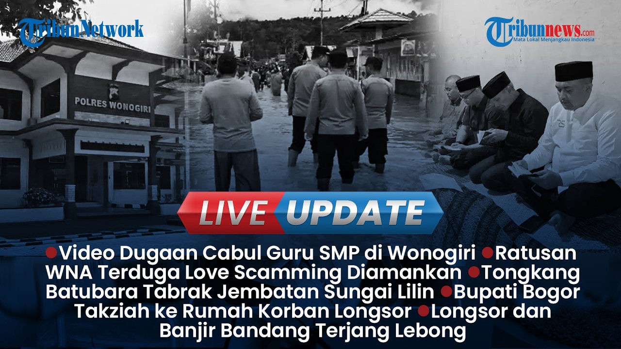 LIVE UPDATE SORE: Oknum Guru SMP di Wonogiri Lecehkan Siswi, Ratusan WNA Pelaku Love Scam Diringkus