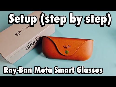 2025 Ray-Ban Meta Smart Glasses: How to Setup (step by step)
