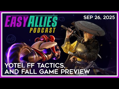 Yotei, FF Tactics, and Fall Game Preview - Easy Allies Podcast - Sep 26, 2025